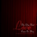 Fingertips The Day That Love Came To Play cover.jpg